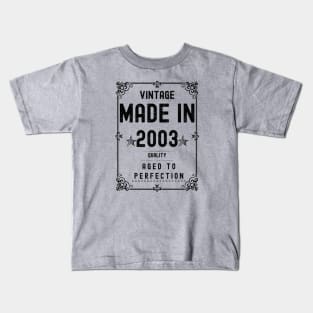 Vintage Made in 2003 Quality Aged to Perfection Kids T-Shirt